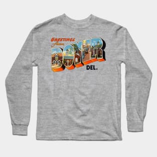 Greetings from Dover Delaware Long Sleeve T-Shirt